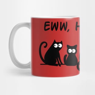 Eww, Hoomanz Mug